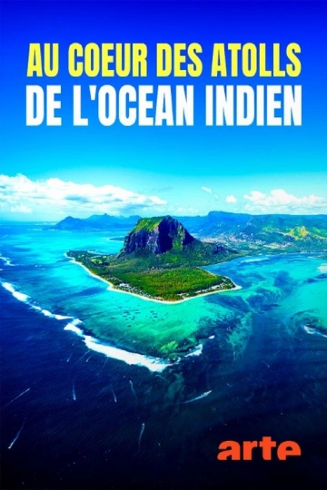 Au Coeur des Atolls de l’Océan Indien