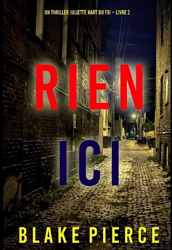 RIEN ICI - BLAKE PIERCE