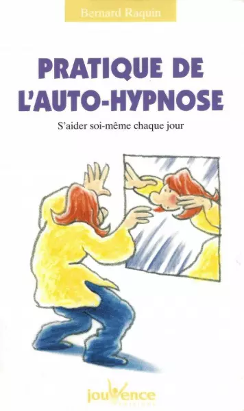 BERNARD RAQUIN - PRATIQUE DE L'AUTO-HYPNOSE