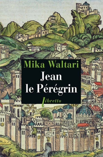 JEAN LE PÉRÉGRIN - WALTARI MIKA