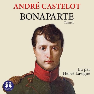 Bonaparte - Tome 1 André Castelot