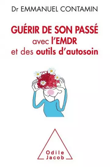 Guérir de son passé avec  l'EMDR et des outils d'autosoin