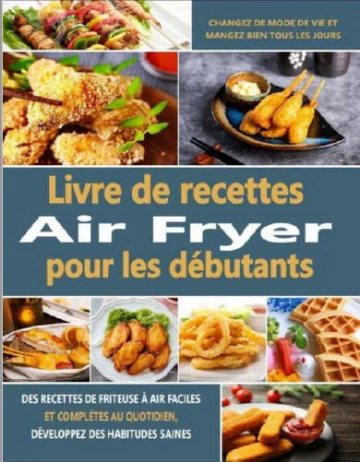 LIVRE DE RECETTES AIR FRYER POUR DÉBUTANTS