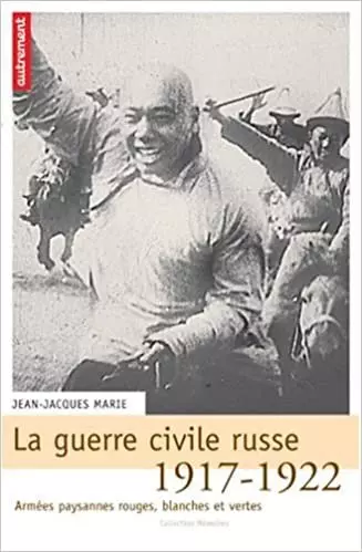 LA GUERRE CIVILE RUSSE 1917-1921