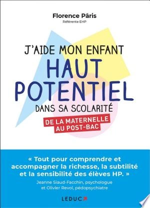 J'AIDE MON ENFANT HAUT POTENTIEL DANS SA SCOLARITÉ - FLORENCE PÂRIS