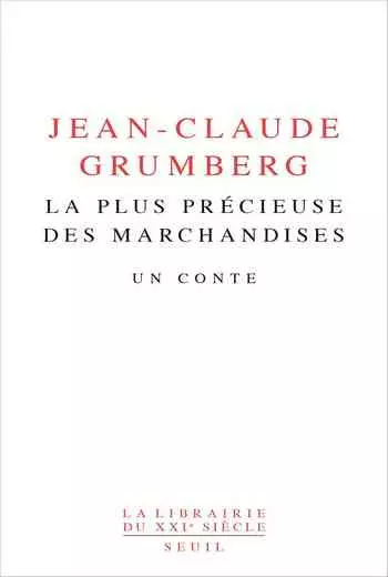 Jean-Claude Grumberg – La plus précieuse des marchandises