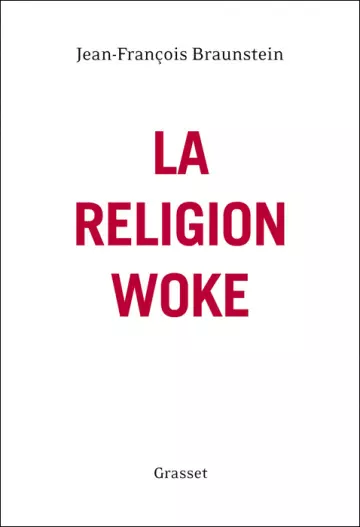 JEAN-FRANÇOIS BRAUNSTEIN - LA RELIGION WOKE