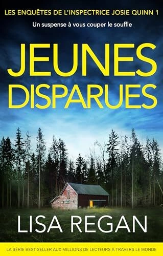 LES ENQUÊTES DE L'INSPECTRICE JOSIE QUINN - JEUNES DISPARUES (TOME 1) - LISA REGAN