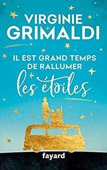 VIRGINIE GRIMALDI - IL EST GRAND TEMPS DE RALLUMER LES ÉTOILES