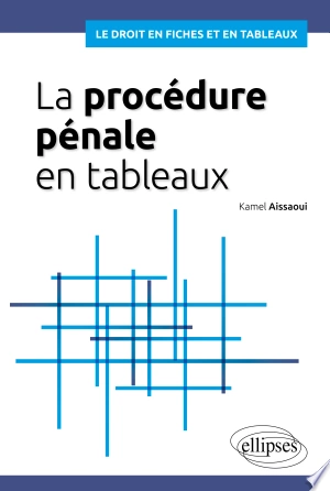 La procédure pénale en tableaux