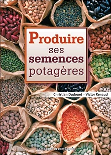 PRODUIRE SES SEMENCES POTAGERES