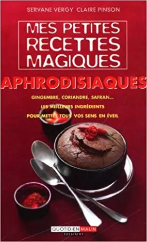 Mes petites recettes magiques Aphrodisiaques