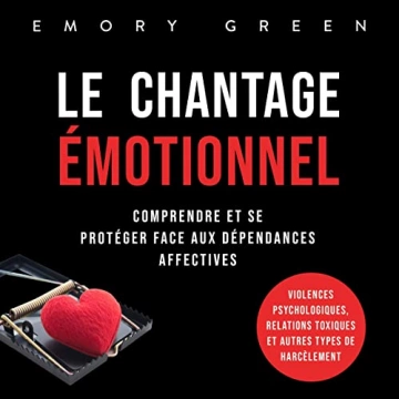 Le Chantage émotionnel Emory Green