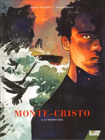 Monte-Cristo - Tome 1 - Le Prisonnier