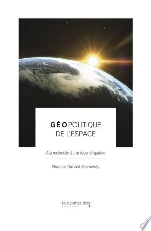 GÉOPOLITIQUE DE L'ESPACE - FLORENCE GAILLARD-SBOROWSKY