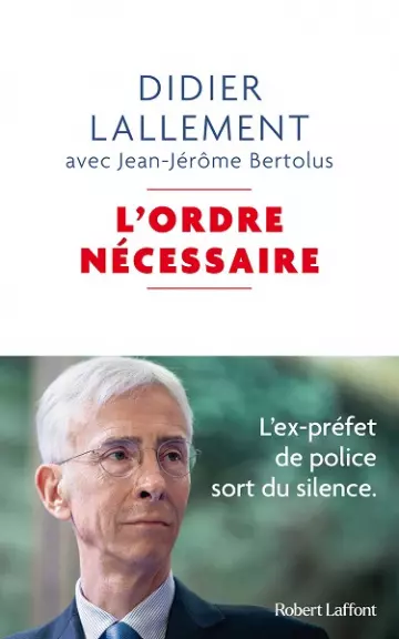 L'Ordre nécessaire  Didier Lallement, Jean-Jérôme Bertolus