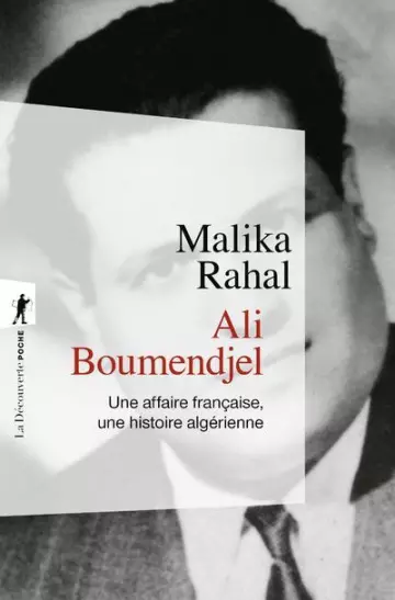 ALI BOUMENDJEL. UNE AFFAIRE FRANÇAISE, UNE HISTOIRE ALGÉRIENNE-MALIKA RAHAL