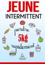 Jeûne Intermittent : perdre 5 kg rapidement