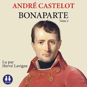 Bonaparte - Tome 2 André Castelot