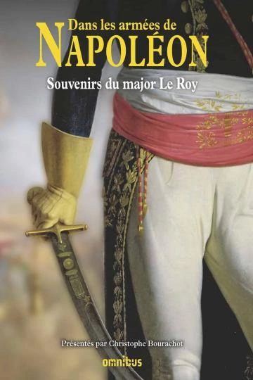 Dans les armées de Napoléon Claude Le Roy