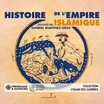 Histoire de l'Empire islamique Gabriel Martinez-Gros