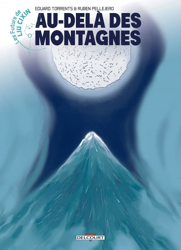 Les Futurs de Liu Cixin - Tome 11 Au-Delà des Montagnes