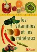 Tout savoir sur les vitamines et les minéraux