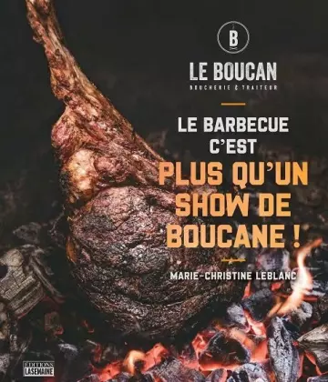 Le Barbecue, c'est plus qu'un show de boucane!