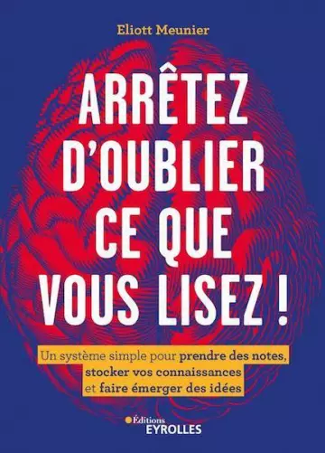 Arrêtez d’oublier ce que vous lisez ! - Eliott Meunier