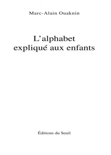 L’alphabet expliqué aux enfants  Marc-Alain Ouaknin