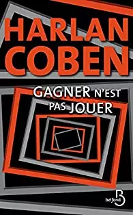 Harlan Coben Gagner n’est pas jouer