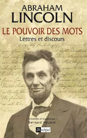 Le pouvoir des mots : Lettres et discours - Abraham Lincoln