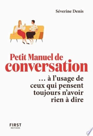 Petit Manuel de conversation à l'usage de ceux qui pensent toujours n'avoir rien à dire