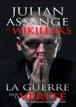 LA GUERRE POUR LA VERITE - ASSANGE - WIKILEAKS