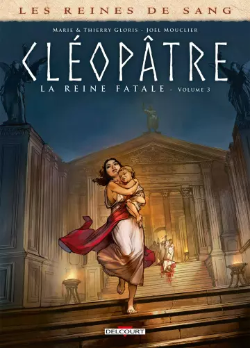 CLÉOPÂTRE, LA REINE FATALE - GLORIS & MOUCLIER - TOMES 1 À 4