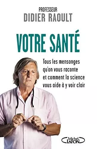 Votre santé - Pr Didier Raoult