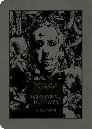 LES CHEFS D'OEUVRE DE LOVECRAFT - DANS L'ABÎME DU TEMPS