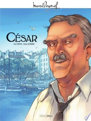 M. Pagnol en BD - César - Histoire complète