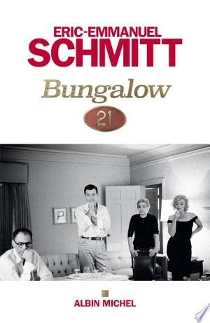 Bungalow 21 Eric-Emmanuel Schmitt