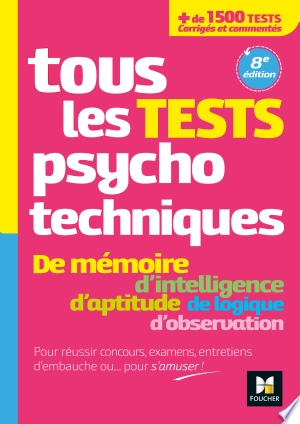 Tous les tests psychotechniques, mémoire, intelligence, aptitude, logique, observation