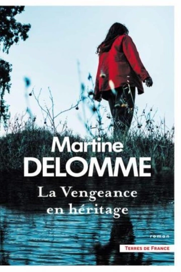 LA VENGEANCE EN HÉRITAGE . MARTINE DELOMME