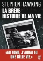 La brève histoire de ma vie - Stephen Hawking