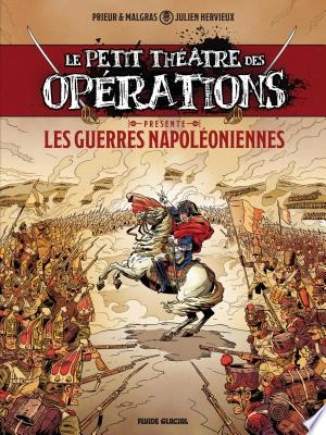 LE PETIT THÉÂTRE DES OPÉRATIONS - TOME 1 - LES GUERRES NAPOLÉONIENNES