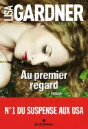 AU PREMIER REGARD - LISA GARDNER