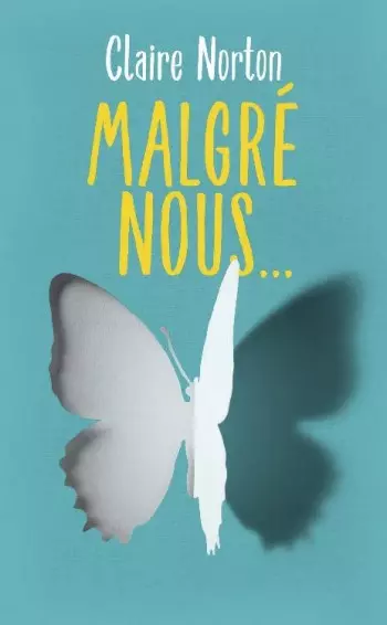 CLAIRE NORTON — MALGRÉ NOUS