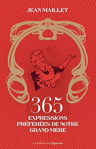 365 expressions préférées de notre grand-mère