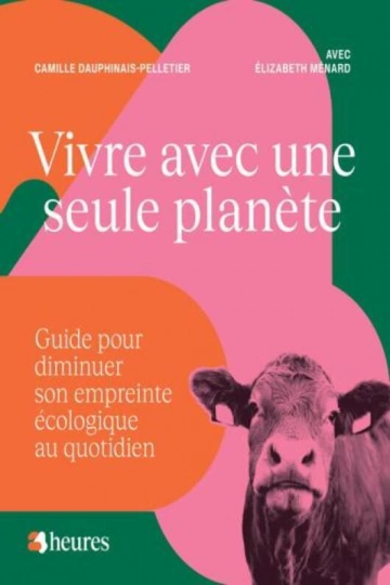 Vivre avec une seule planète CAMILLE DAUPHINAIS-PELLETIER, ELIZABETH MÉNARD