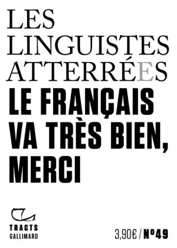 LE FRANÇAIS VA TRÈS BIEN, MERCI - LES LINGUISTES ATTERRÉES