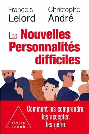 Les Nouvelles Personnalités difficiles  Christophe André, François Lelord