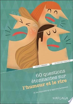 60 questions étonnantes sur l’humour et le rire